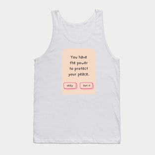 You Have The Power To Protect Your Peace Tank Top